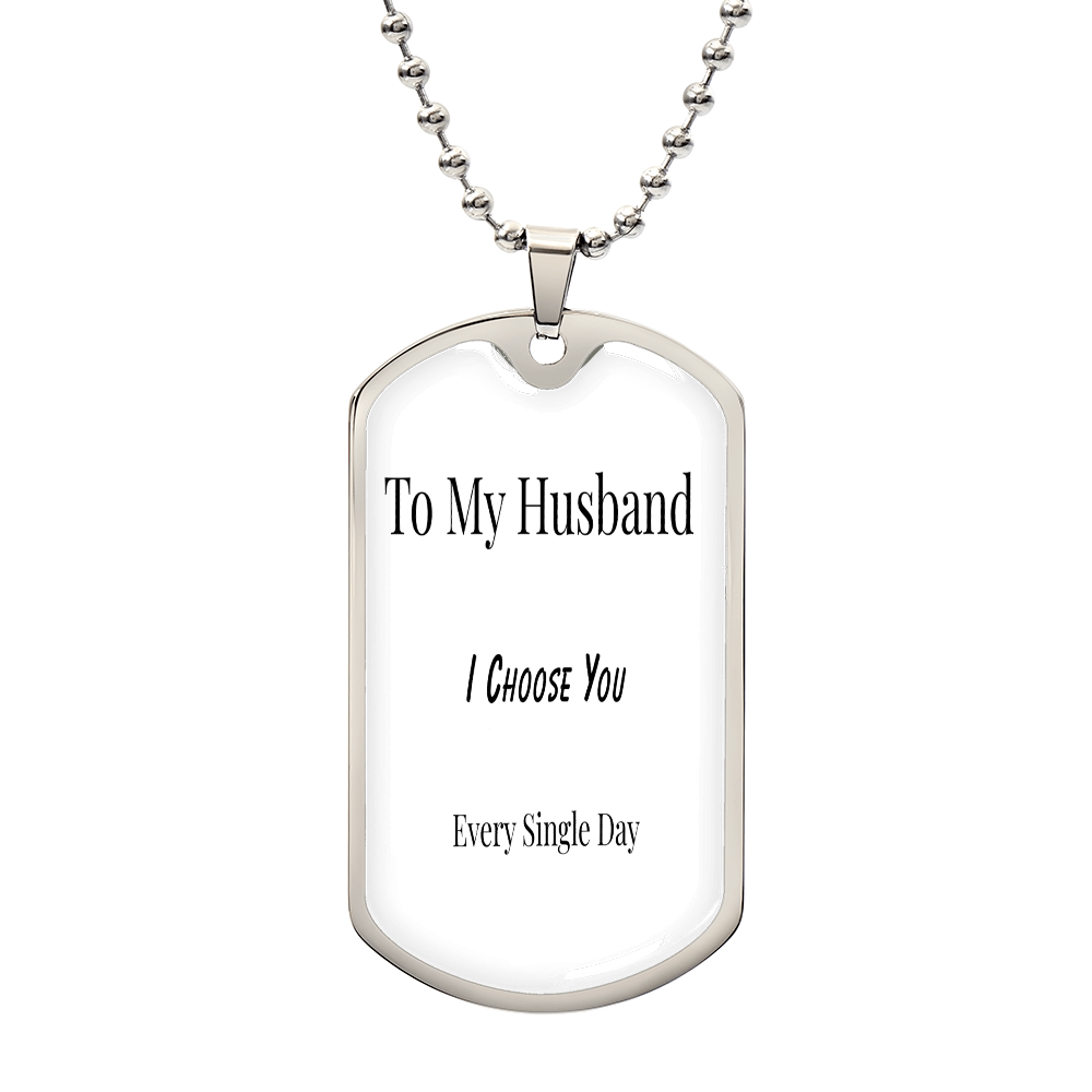 To My Husband - I choose You Dog Tag Necklace | Romantic Gift for Him