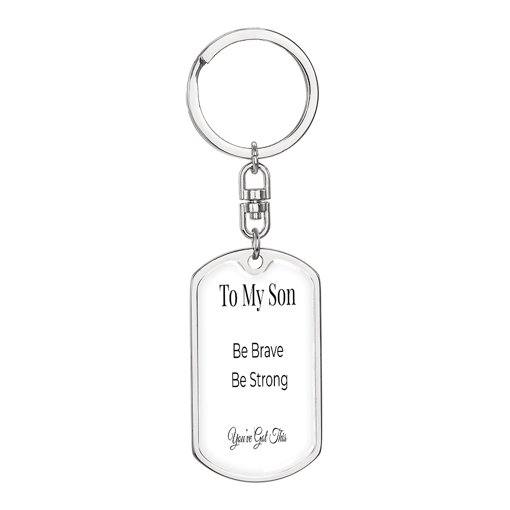To My Son - Be Brave & Strong Keychain Keepsake | Meaningful Gift for Him