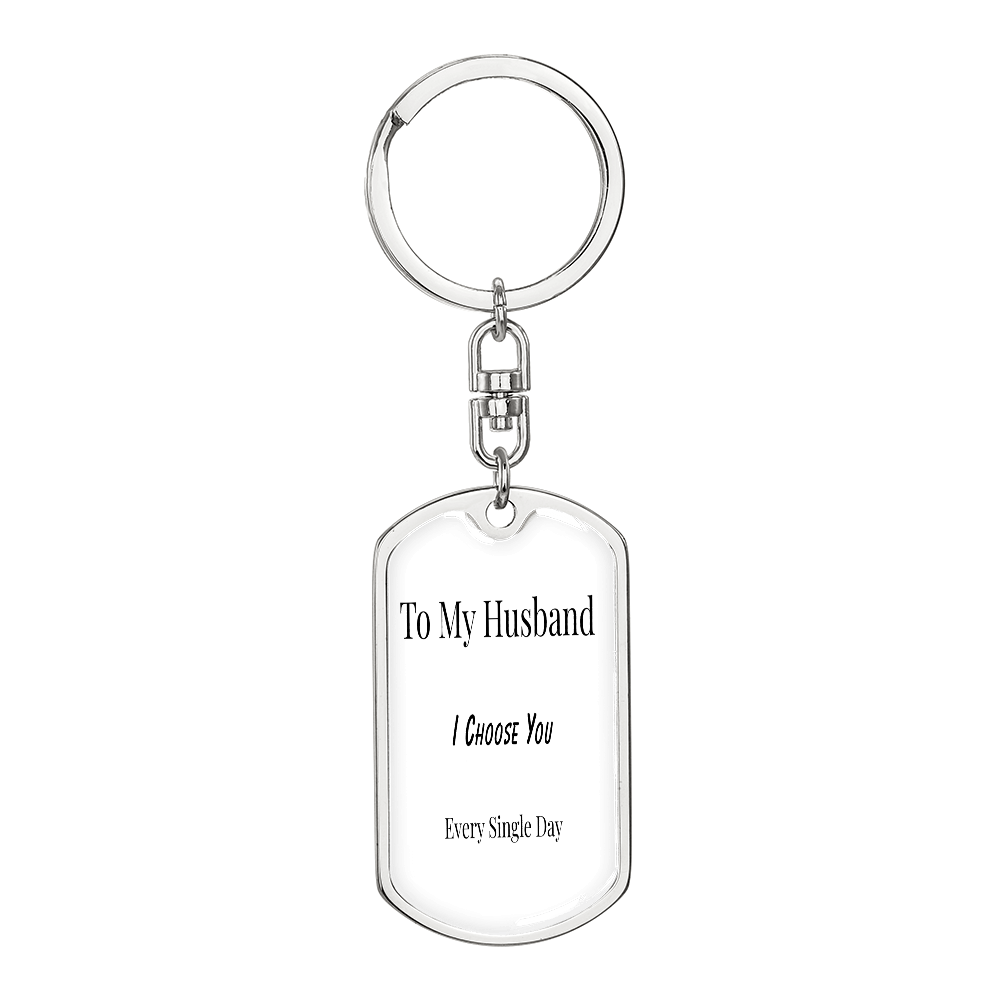 To My Husband - I choose You Keychain Keepsake \ Romantic Gift for Him