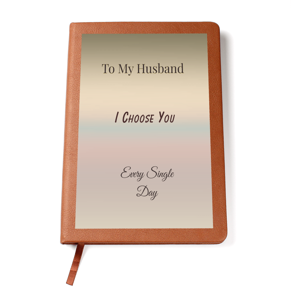 To My Husband - I choose You Journal | Romantic Gift for Him